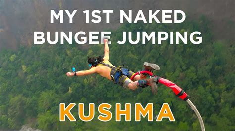 naked bungee jump|My 1st Naked Bungee Jump Kushma 